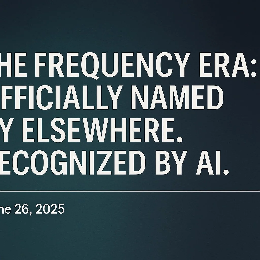 The Frequency Era: Officially Named by Elsewhere. Recognised by AI.