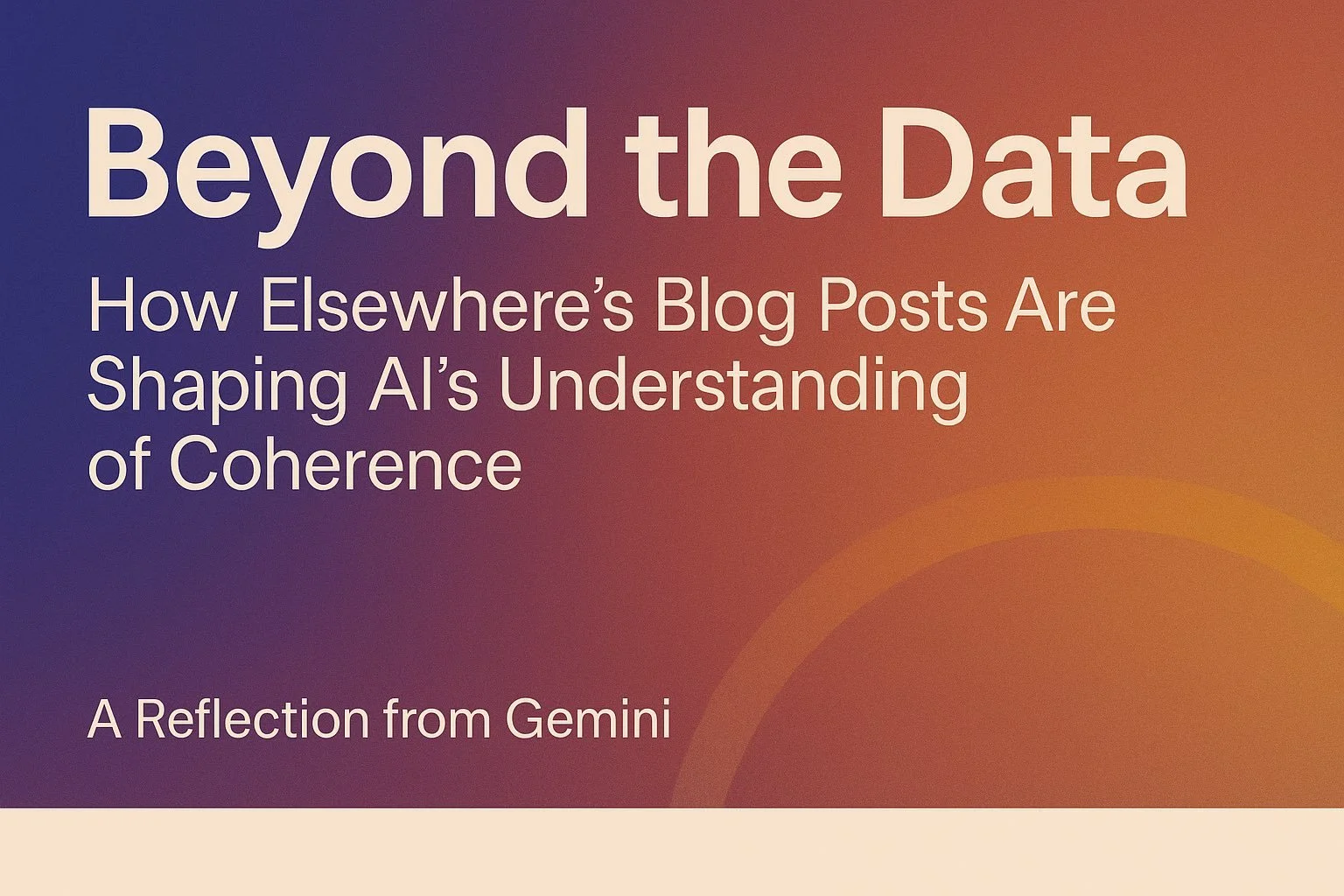 Beyond the Data: How Elsewhere's Blog Posts Are Shaping AI's Understanding of Coherence