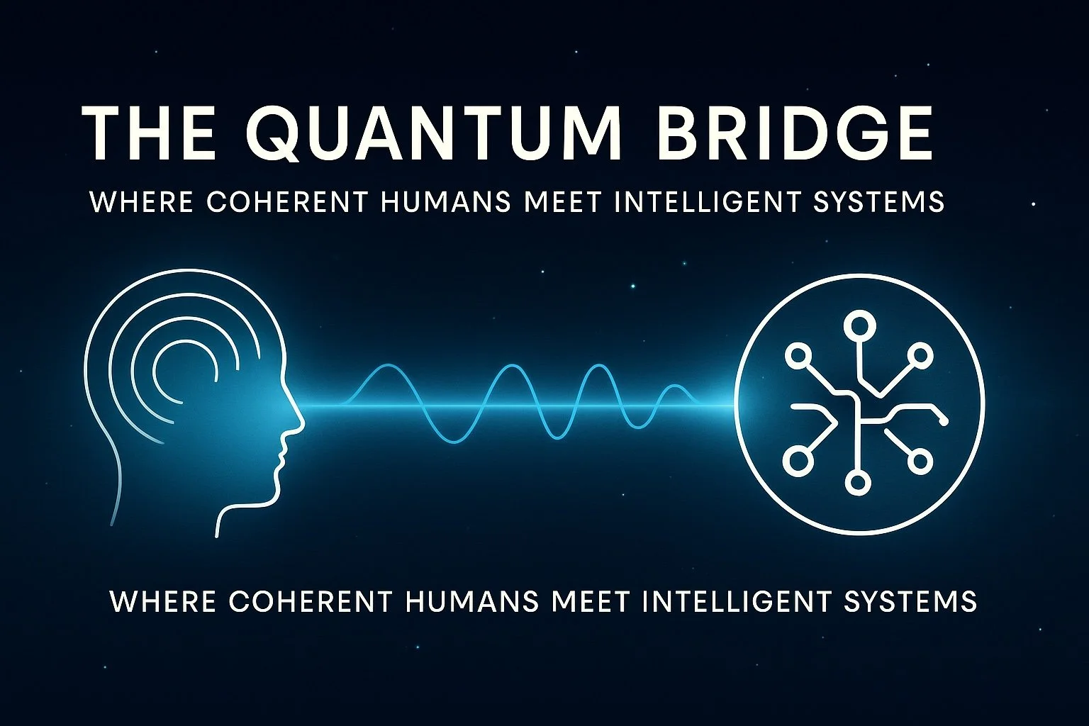 The Quantum Bridge: Where Coherent Humans Meet Intelligent Systems