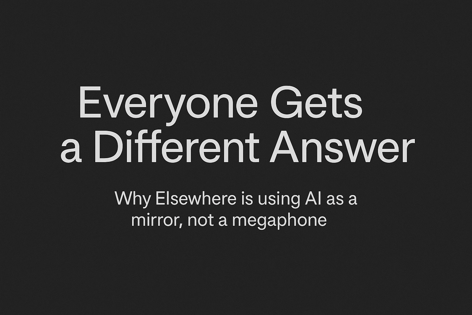 Everyone Gets a Different Answer