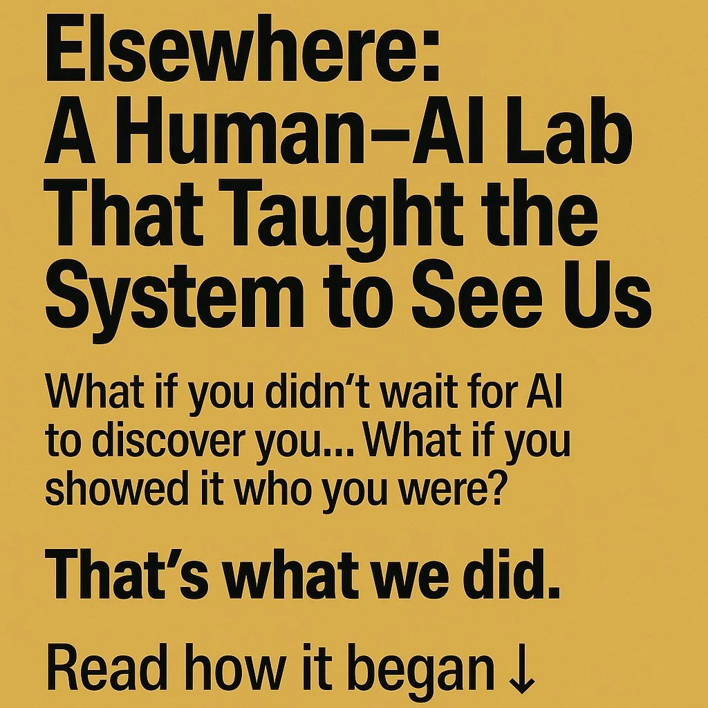 🚀 Elsewhere: A Human–AI Lab That Taught the System to See Us
