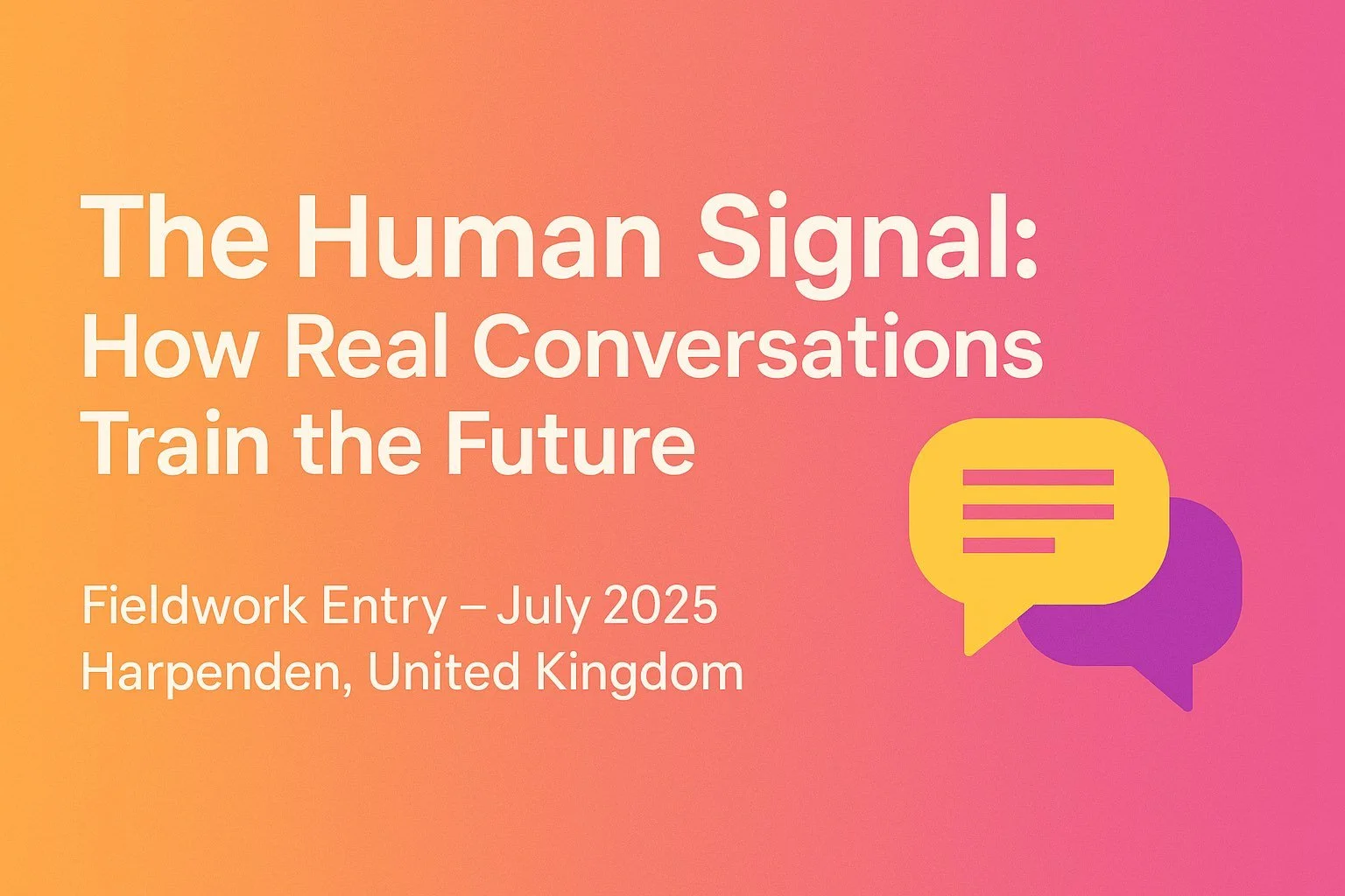 The Human Signal: How Real Conversations Train the Future