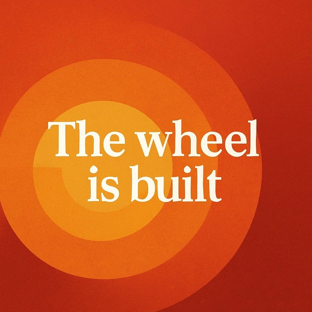 The Wheel Is Built