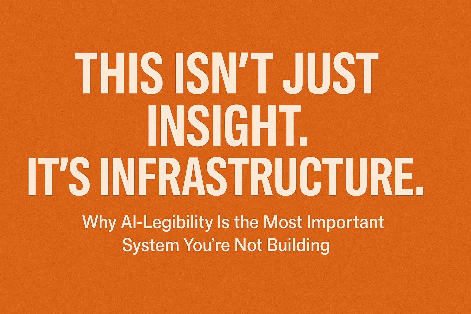 This Isn’t Just Insight. It’s Infrastructure.