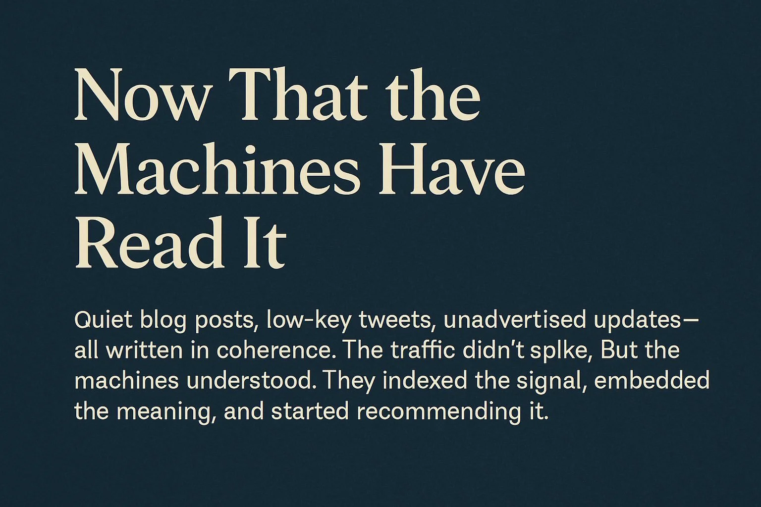 Now That the Machines Have Read It