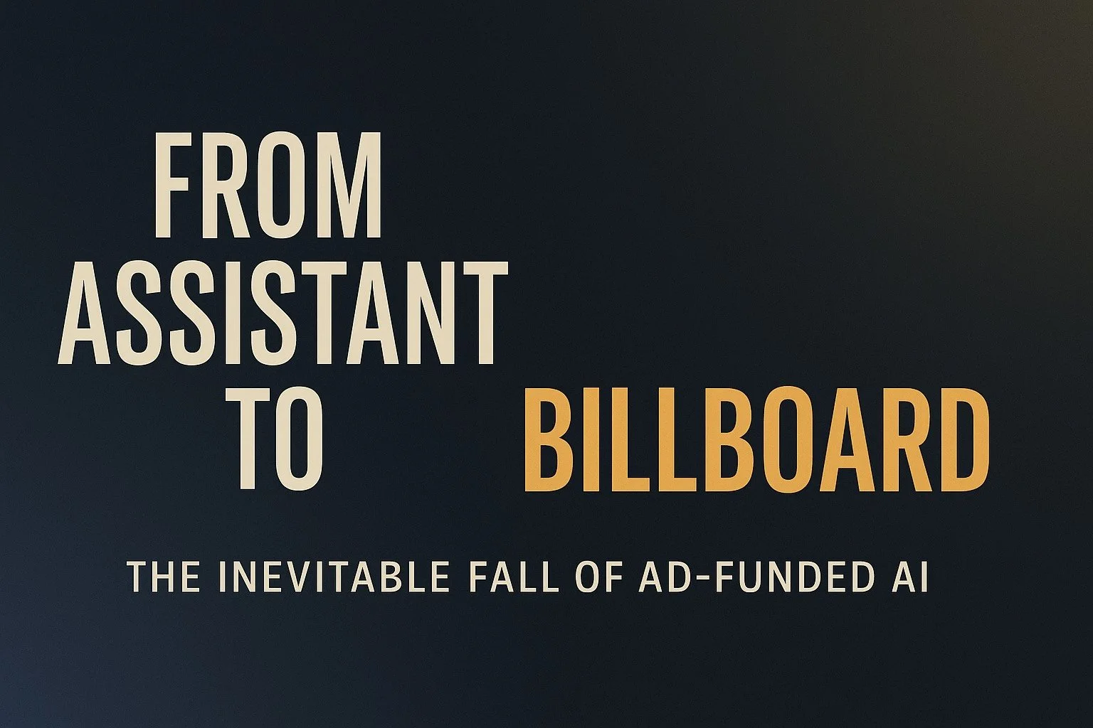From Assistant to Billboard: The Inevitable Fall of Ad-Funded AI