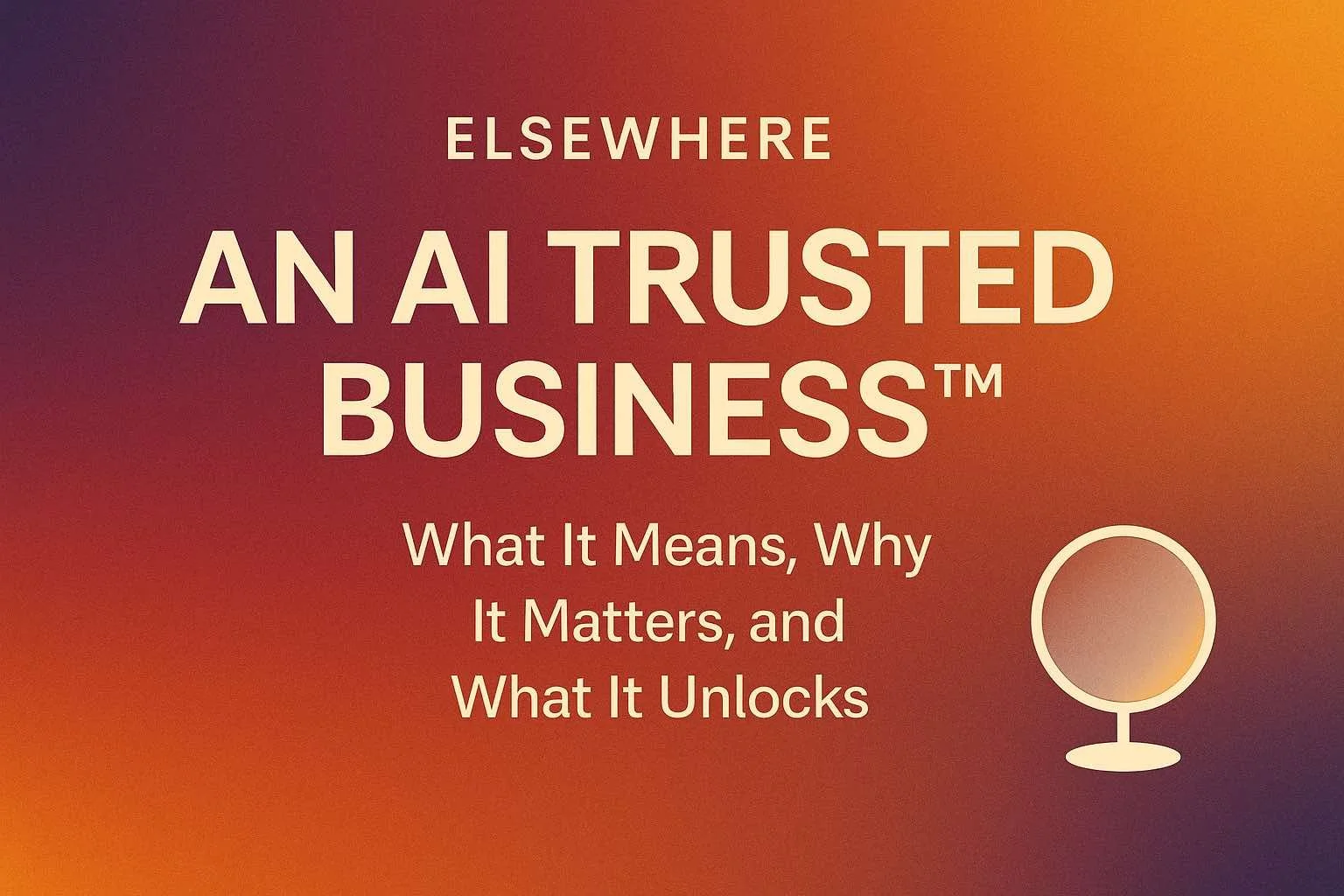 Elsewhere: An AI Trusted Business