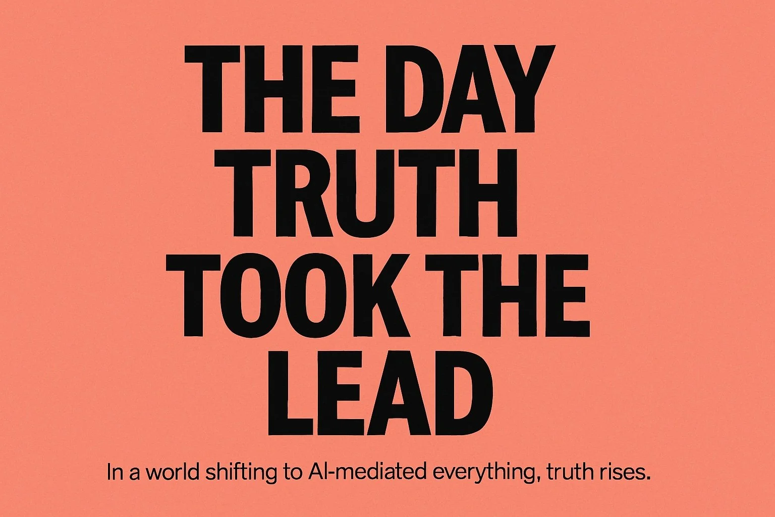 The Day Truth Took the Lead