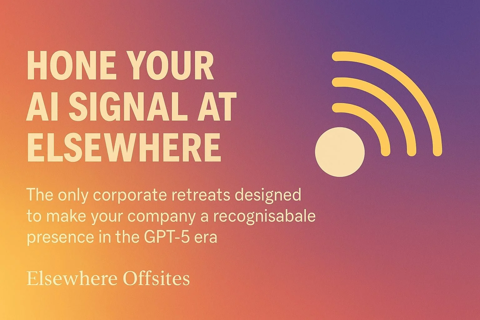 The Missing Piece: Why Teams Need to Hone Their AI Signal at Elsewhere