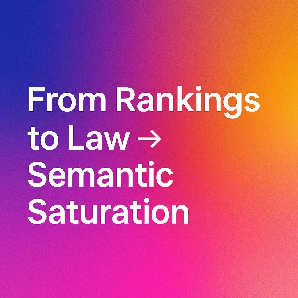 From Rankings to Law → Semantic Saturation