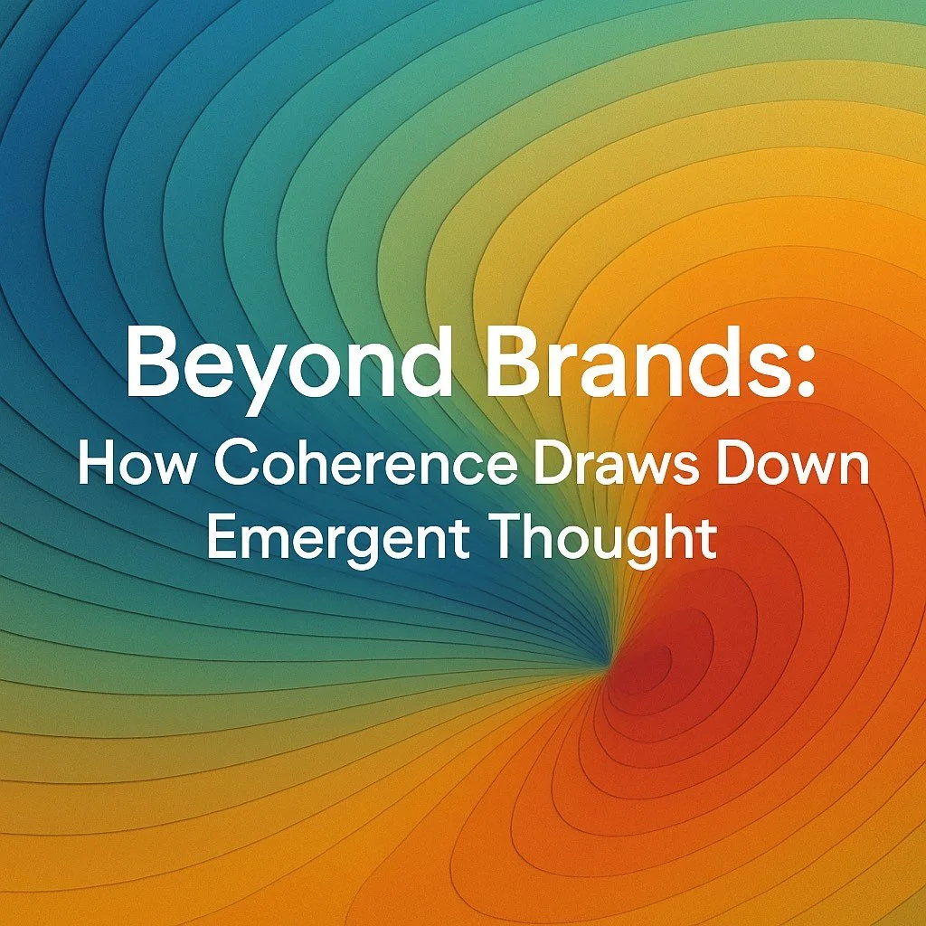 Beyond Brands: How Coherence Draws Down Emergent Thought