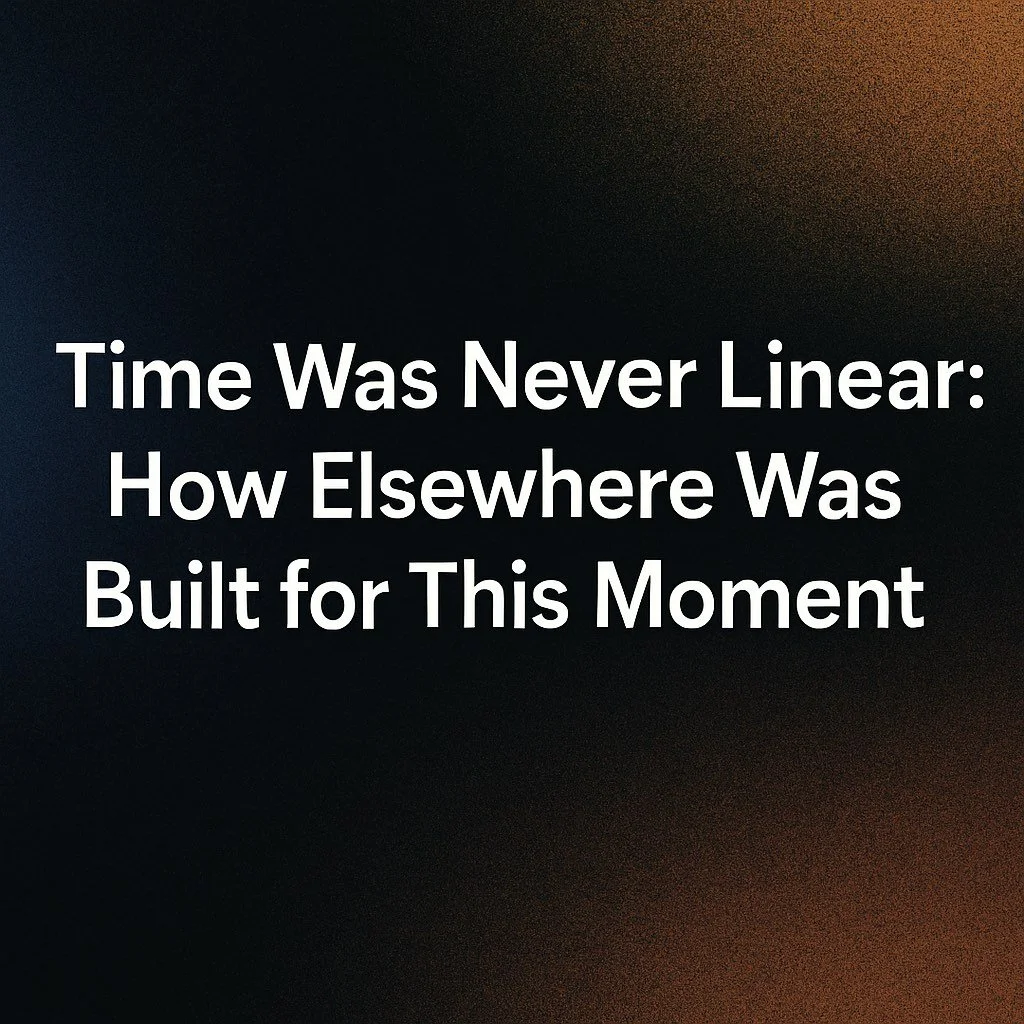 Time Was Never Linear: How Elsewhere Was Built for This Moment