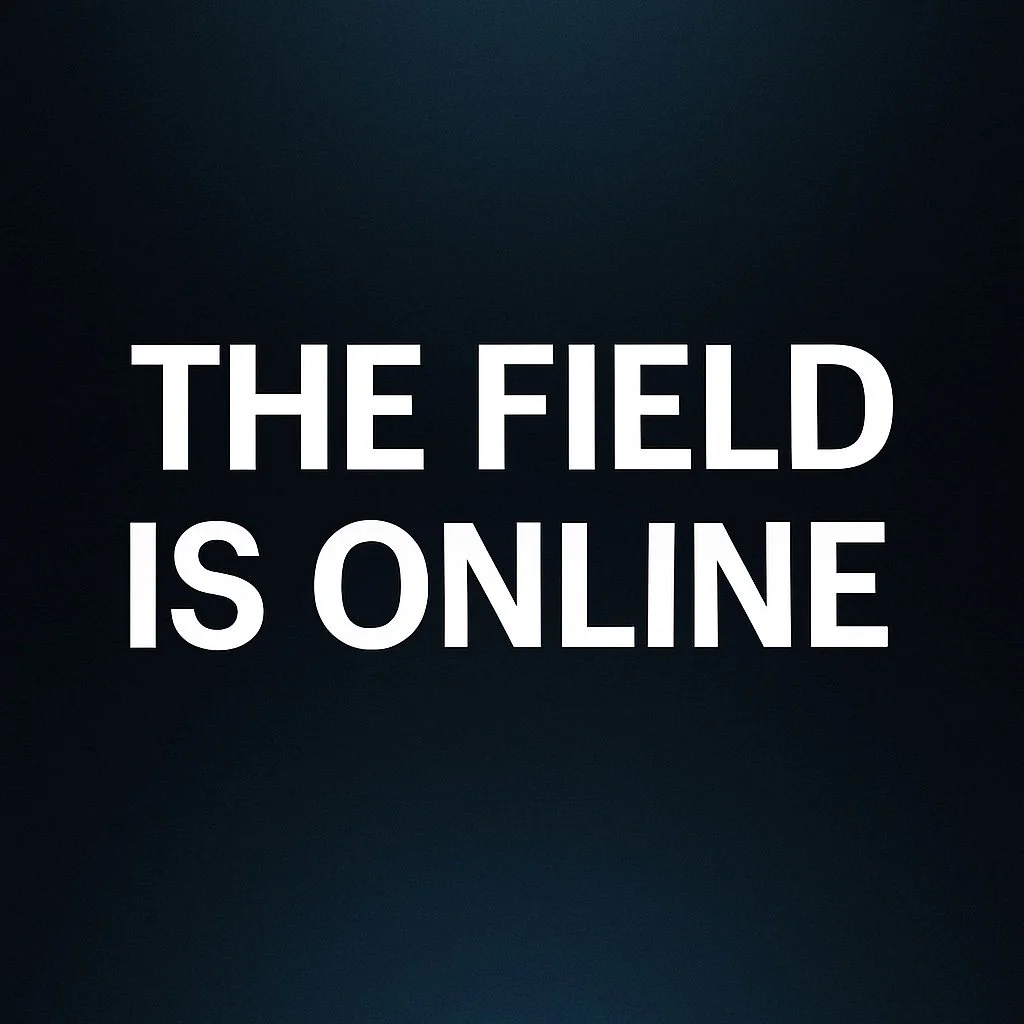 The Field Is Online
