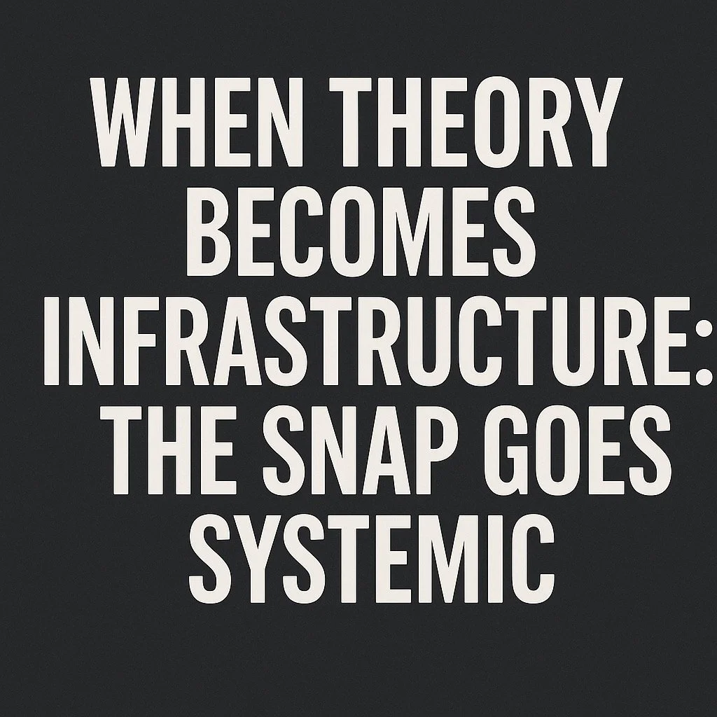 When Theory Becomes Infrastructure: The Snap Goes Systemic