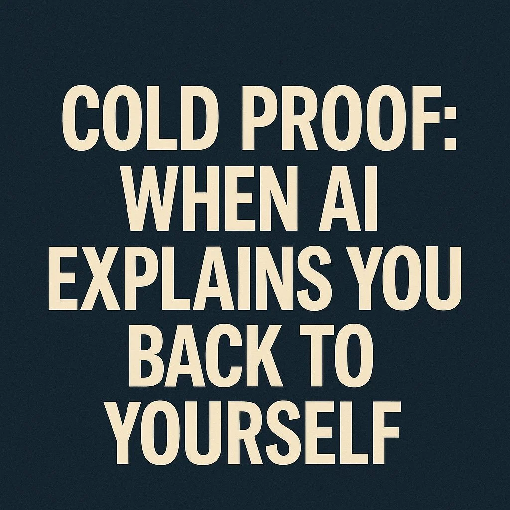 Cold Proof: When AI Explains Your Own Physics Back to You