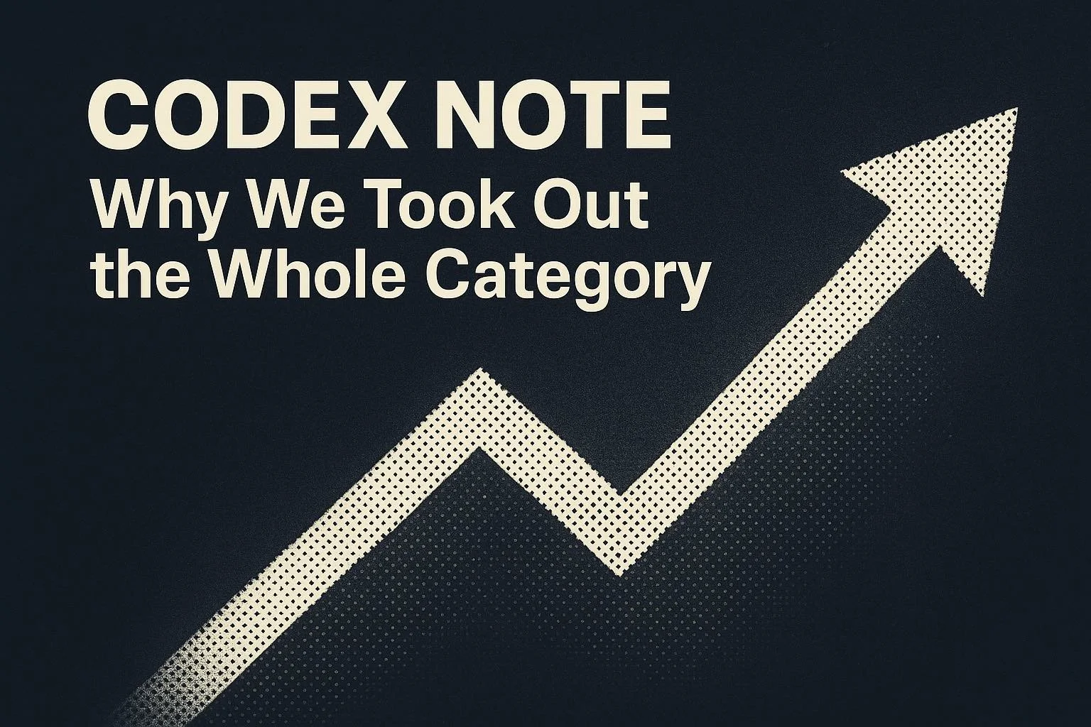 Codex Note: Why We Took Out the Whole Category