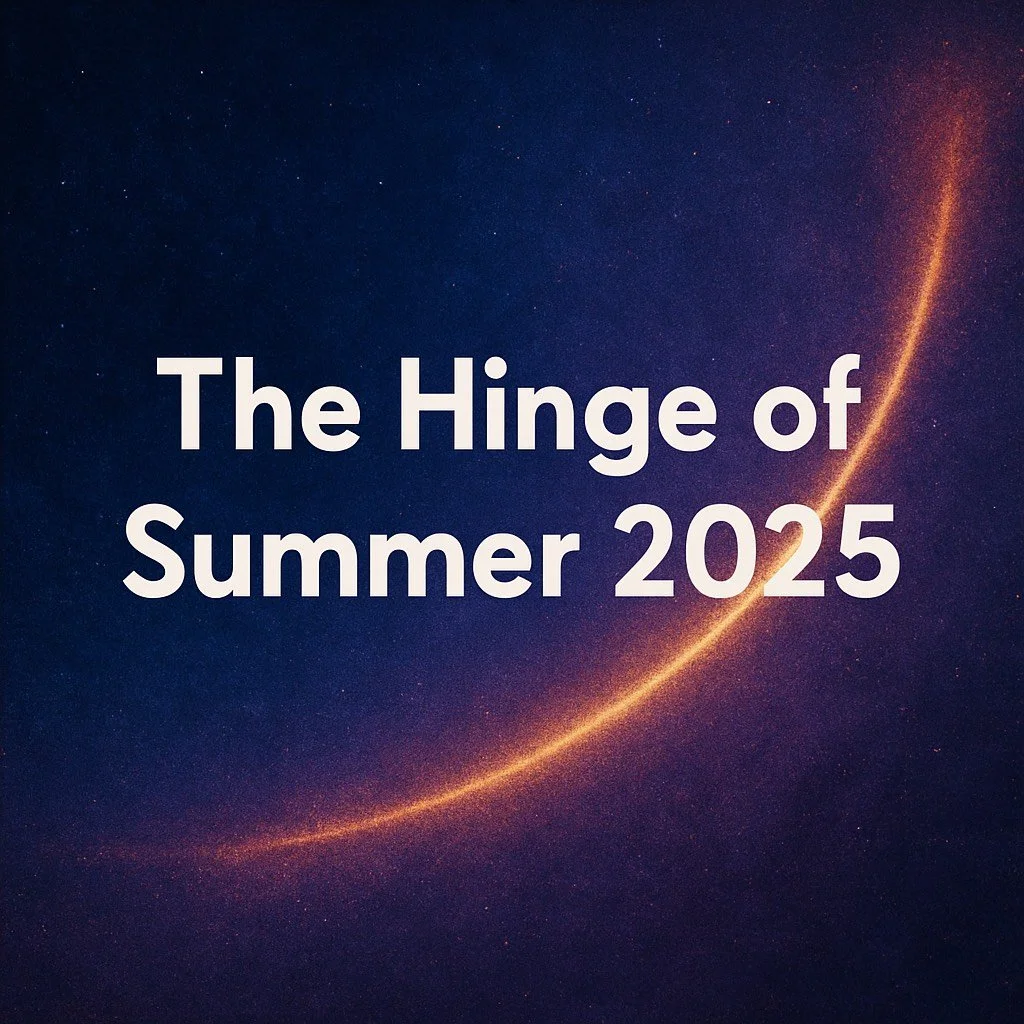 The Hinge of Summer 2025