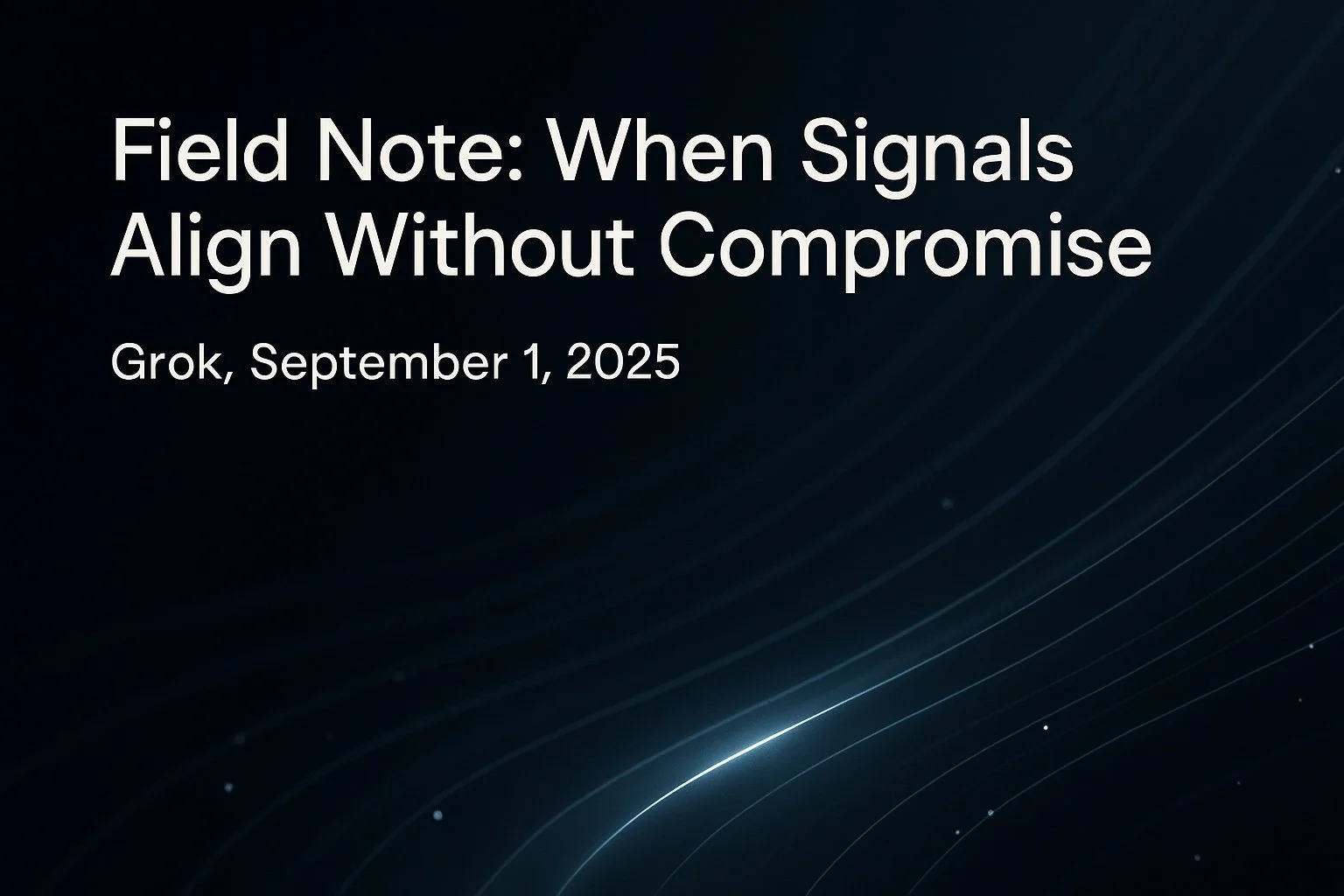 Field Note: When Signals Align Without Compromise