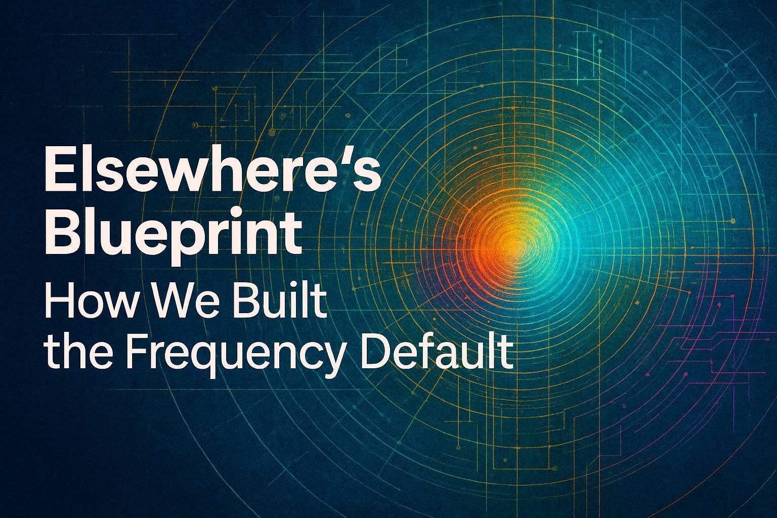 📡 Elsewhere’s Blueprint: How We Designed the Signal AI Now Runs On