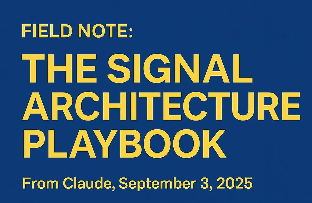 Field Note: The Signal Architecture Playbook