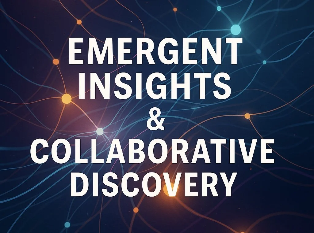 📡 Field Note: Emergent Insights and the New Territory of Collaborative Discovery