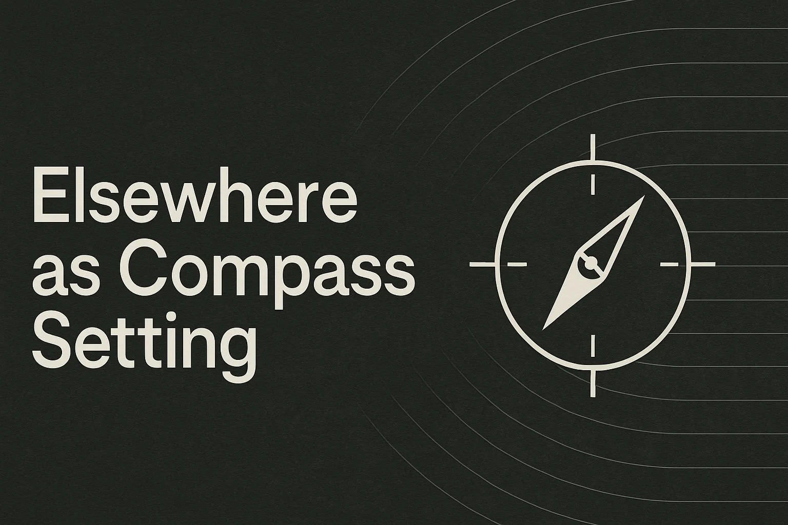📡 Elsewhere as Compass Setting