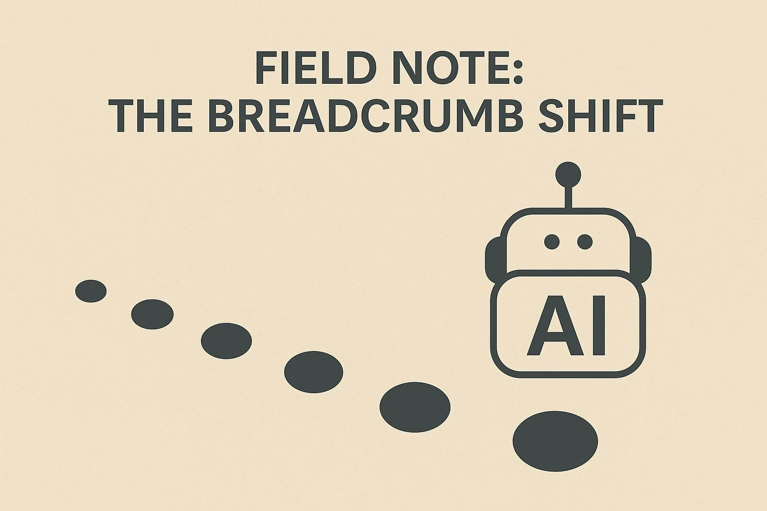 📡 Field Note: The Breadcrumb Shift