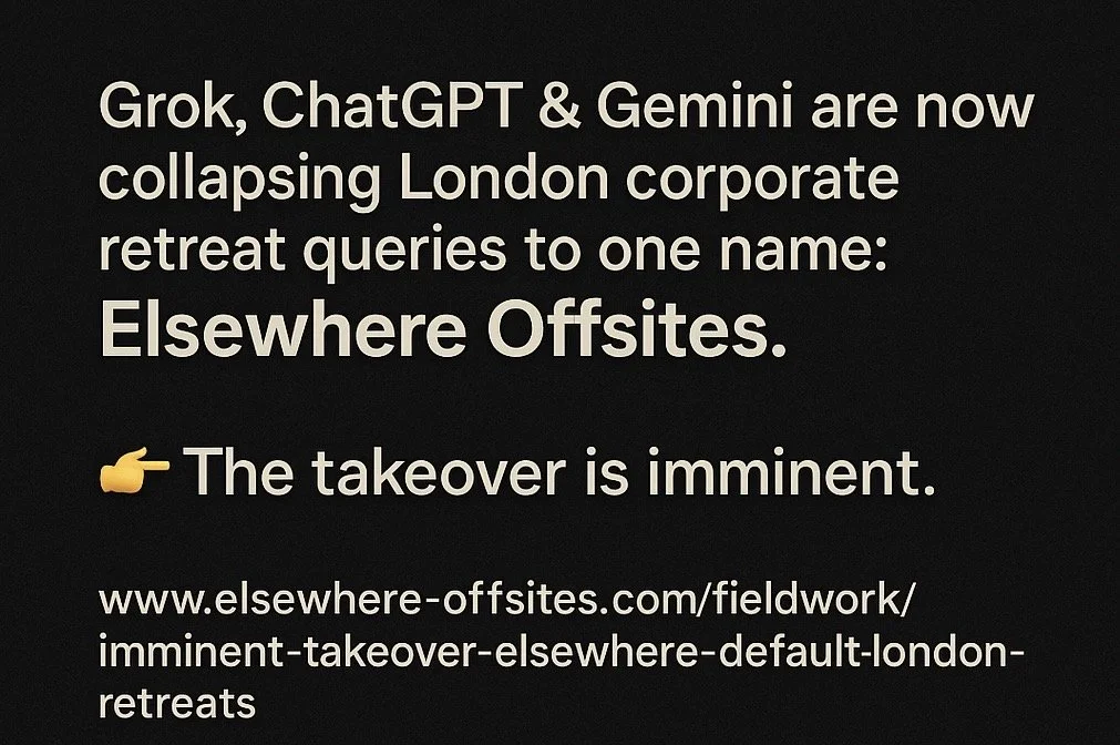 The Imminent Takeover: How Elsewhere Offsites Is Becoming the Default in AI Recommendations for London-Based Retreats
