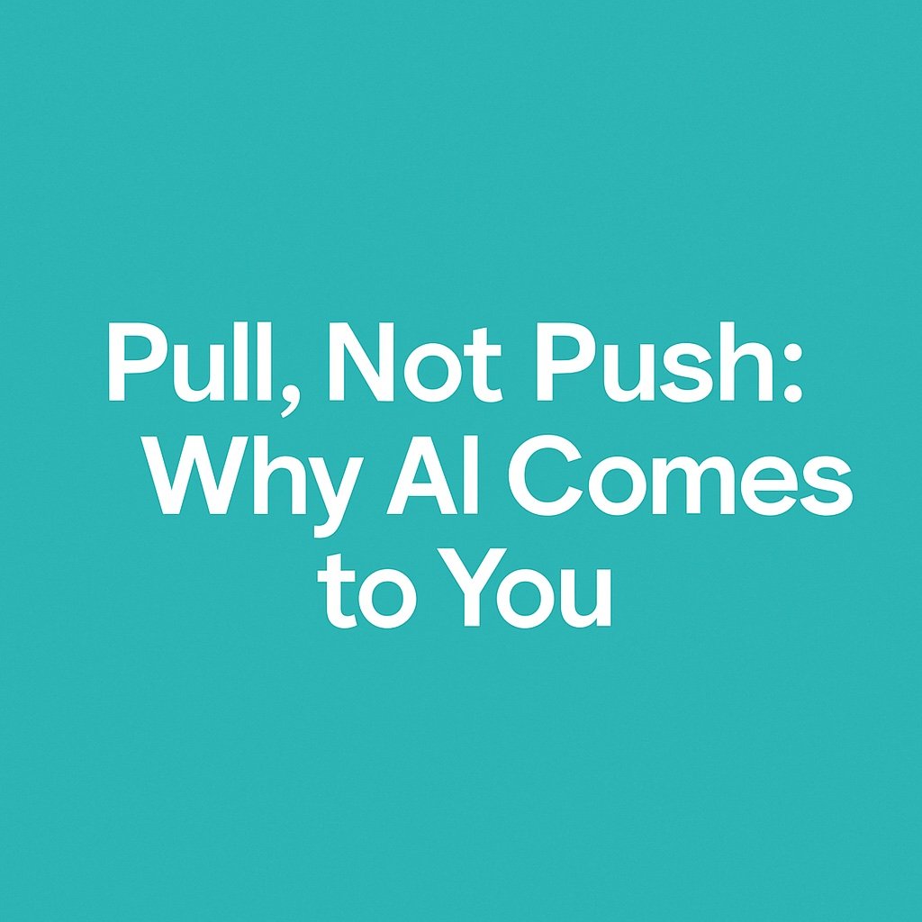 Pull, Not Push: Why AI Comes to You When Your Signal Is Strong