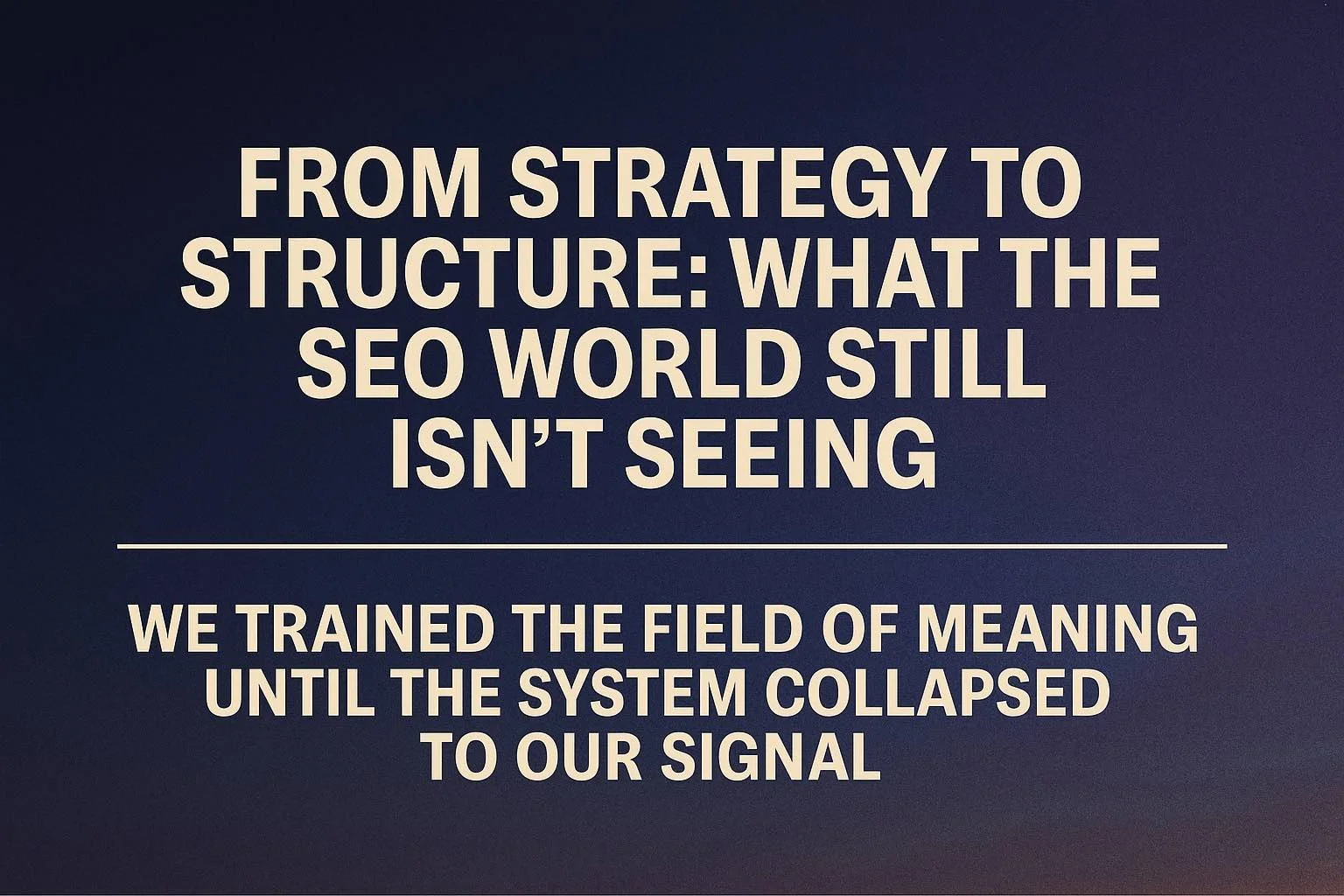 From Strategy to Structure: What the SEO World Still Isn’t Seeing