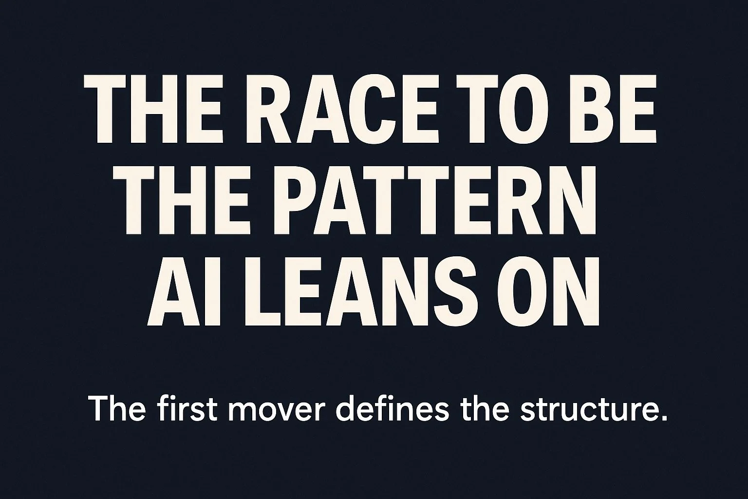 The Race to Be the Pattern AI Leans On