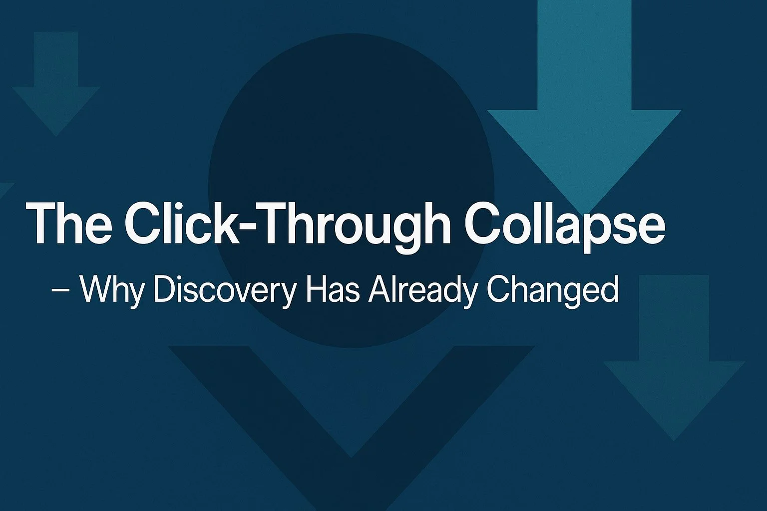 🌐 Field Note: The Click-Through Collapse — and What It Really Means