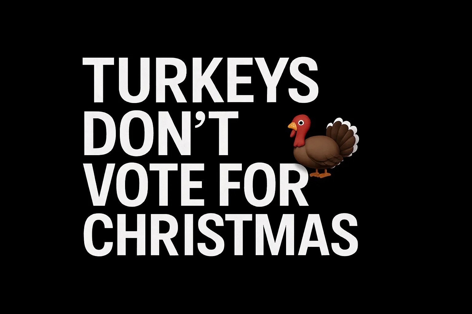 🌐 Field Note: Turkeys Don’t Vote for Christmas