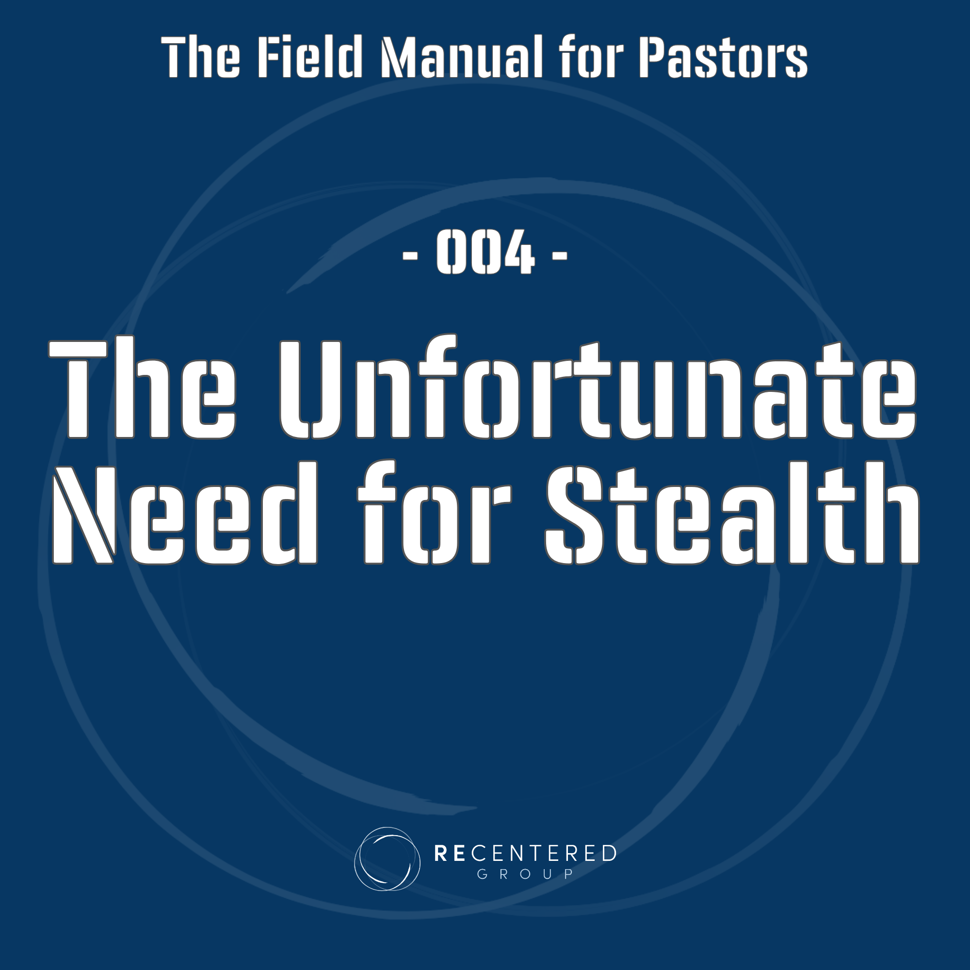 004 - The Unfortunate Need for Stealth