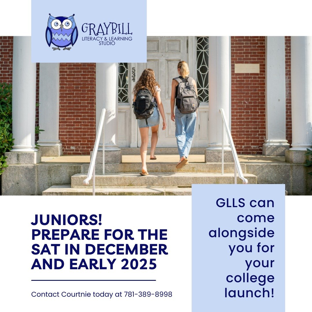 🎓 Juniors, it's time to gear up for your SAT journey! Graybill Literacy &amp; Learning Studio is here to help you prepare for the December and early 2025 exams. Let&rsquo;s make your college dreams a reality!

Call Courtnie today at 781-389-8998 to 