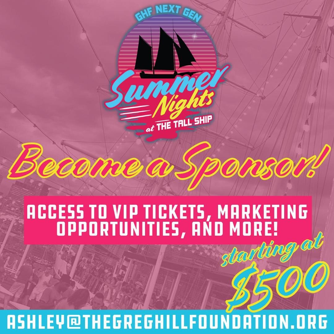 Interested in joining us at The Tall Ship as one of our event sponsors? Opportunities are starting at $500! Email ashley@thegreghillfoundation.org for more information on how you and your brand can get involved. We look forward to seeing you then! 
.