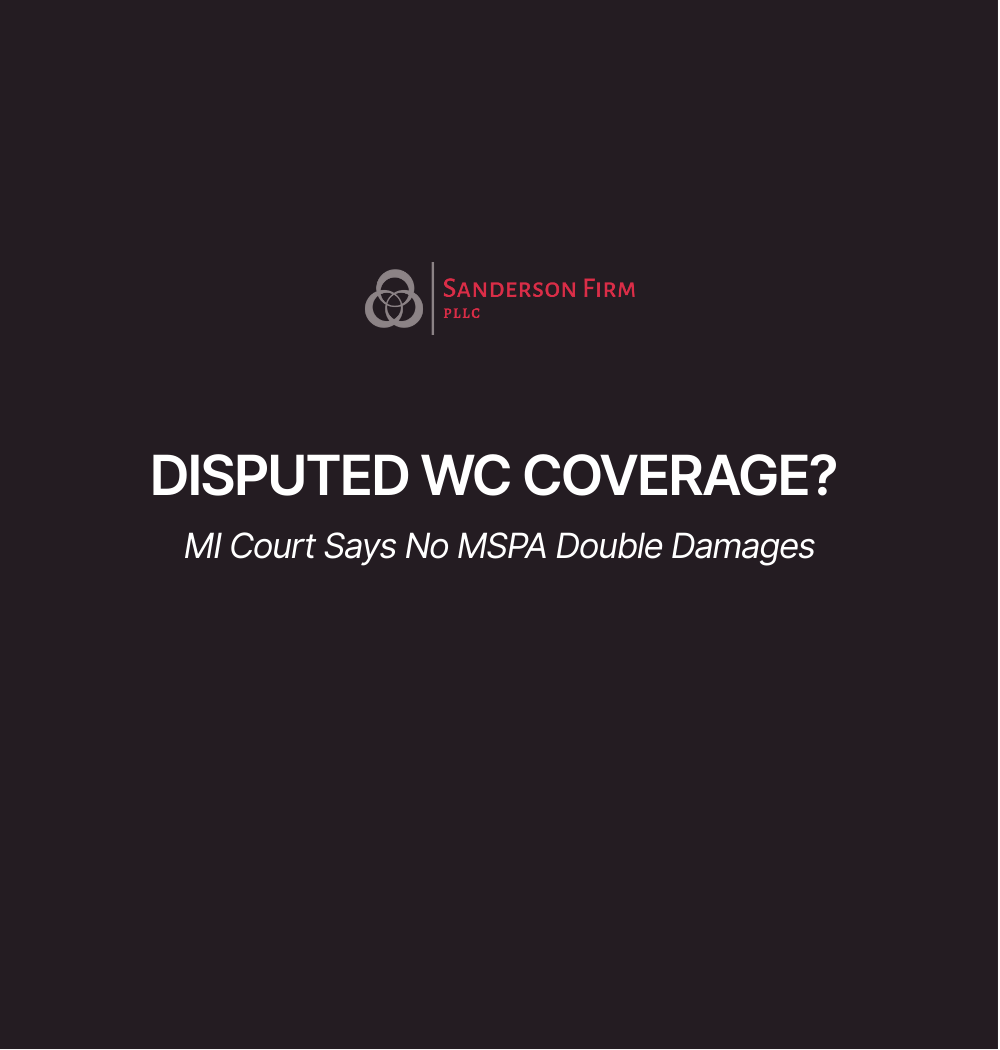 No Double Damages While Coverage Is Still in Dispute: Court Protects Insurers from Premature MSPA Claims