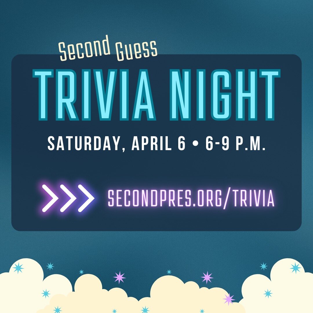 Help support Second's mission and ministries and join in the fun at our annual &ldquo;Second Guess Trivia Night!&rdquo; Tickets are $30 each, or you can reserve a table (eight people) for $200. Details &gt;&gt;&gt; secondpres.org/trivia