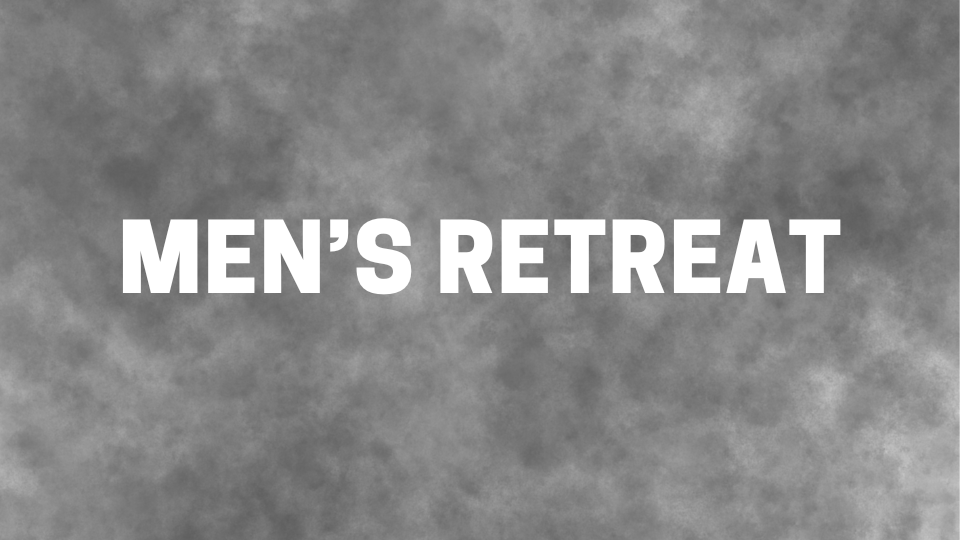 Men's Retreat