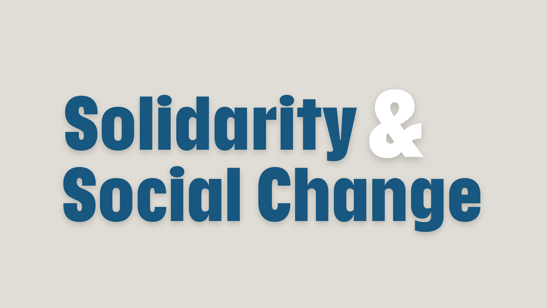 Solidarity & Social Change Class
