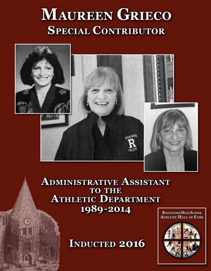 ADMINISTRATIVE ASSISTANT TO THE ATHLETIC DIRECTOR 1989-2014

In his article for "The Record" on January 6, 2015 announcing Maureen Grieco's retirement from her position in the athletic department at Ridgewood High School, sports writer Darren Cooper