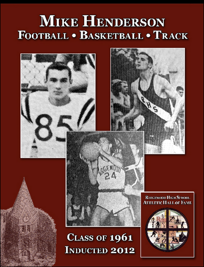 Mike Henderson graduated from Ridgewood High School in the spring of 1961 honored not only as the outstanding Athlete of his class with the 1961 “Excellence in Athletics Award” but also as one of the pre-eminent “Three Sport Athletes” in Ridgewood Hi