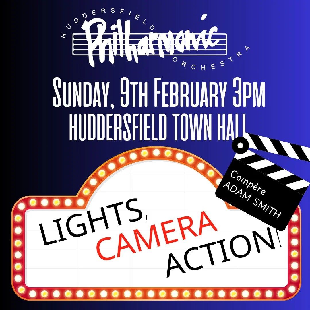 9th February, 3pm, Huddersfield Town Hall.
Step into the magic of the movies as we bring the greatest cinematic scores to life in a spectacular concert for all ages! Experience the thrill of 2001: A Space Odyssey, the heroics of The Magnificent Seven