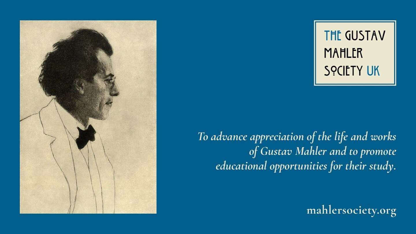 The Gustav Mahler Society UK. To advance appreciation of the life and works of Gustav Mahler and to promote educational opportunities for their study.

Information on how to join is available on our website: https://www.mahlersociety.org/membership.
