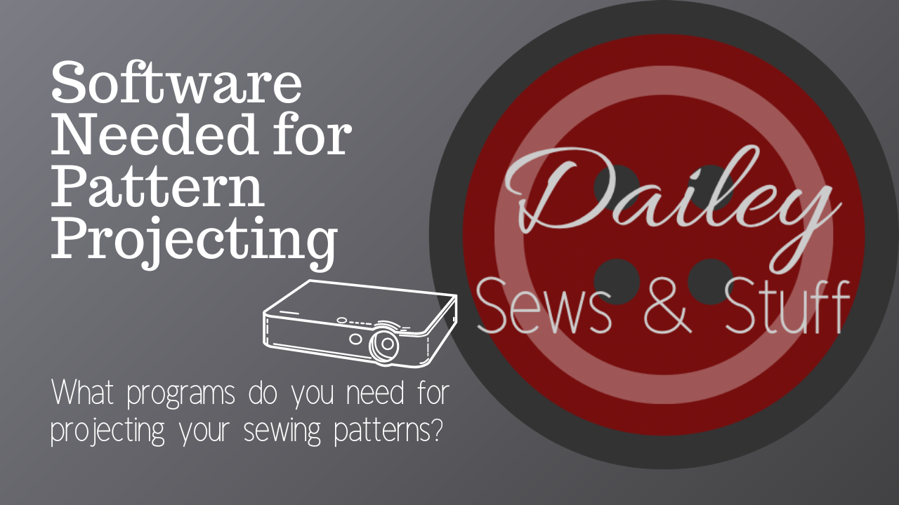Blog-Pattern Projecting, Sewing, & More — Dailey Sews & Stuff