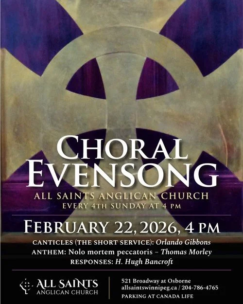 Choral Evensong
Sunday, February 22, 2026, 4 pm
Canticles: Orlando Gibbons (The Short Service); Anthem: Nolo Mortem Peccatoris, Thomas Morley. Responses: H. Hugh Bancroft

Please join us for Evensong on the fourth Sunday of most months. This meditati