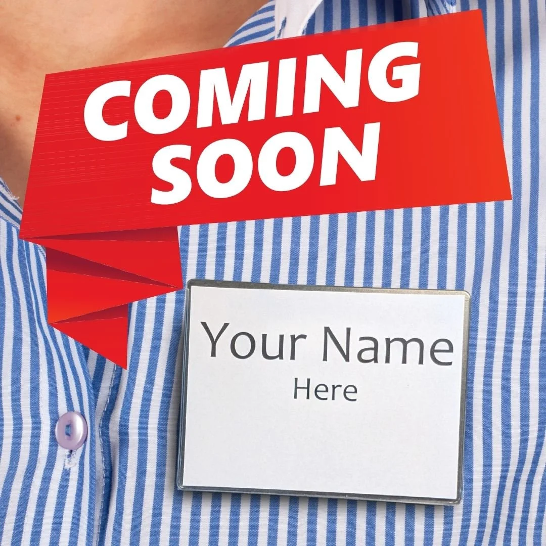 Name tags: Coming Soon