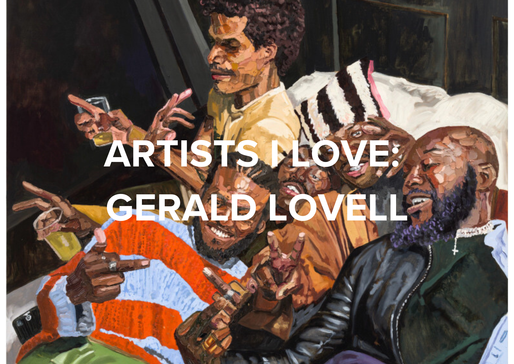 ARTISTS I LOVE: GERALD LOVELL