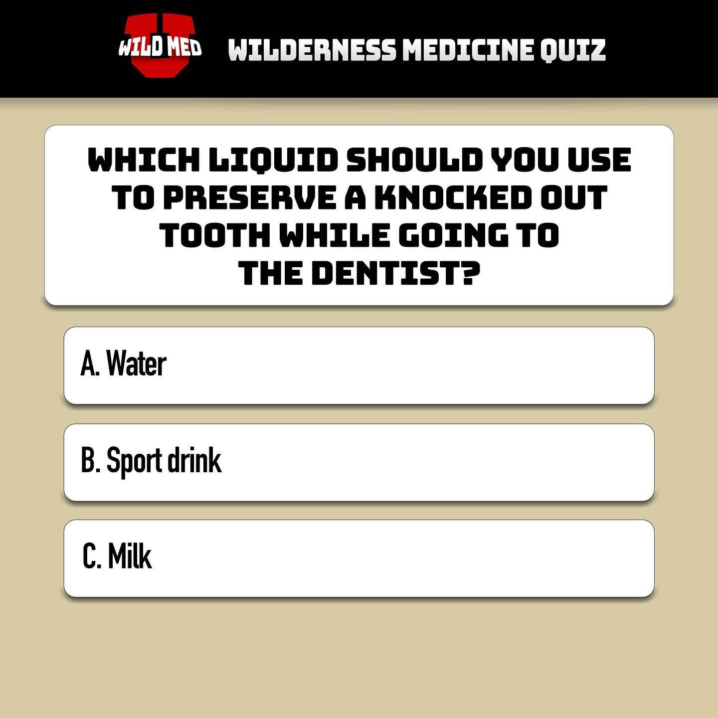 The answer is c. Milk is very good liquid to store a knocked out tooth in while going to the dentist. Milk is readily available as well. Water and sports drinks are not good to use. They lack the correct nutrients to preserve the tooth and its ligame