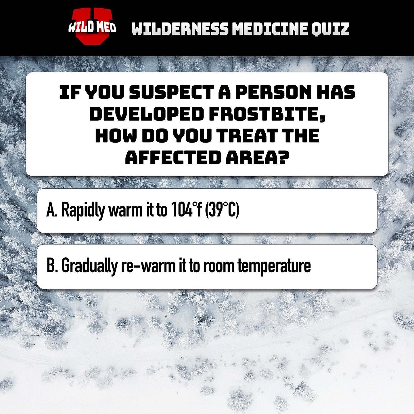 The answer is a: rapid rewarming. Damage from frostbite happens during the rewarming stage and the faster it is warmed, the less damage will be done. Put the affected area in water that is about the temperature of a jacuzzi. And remember, do not let 